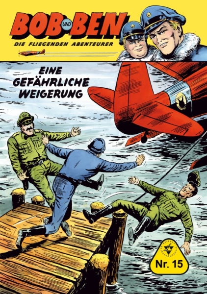 Bob und Ben – Die fliegenden Abenteurer 15 - Eine gefährliche Weigerung