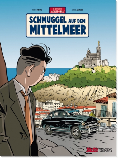 Die Abenteuer von Jacques Gibrat 5  - Schmuggler auf dem Mittelmeer