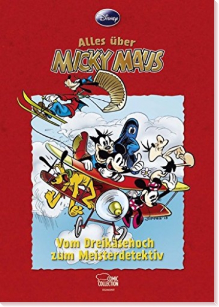 Alles über Micky Maus - Vom Dreikäsehoch zum Meisterdetektiv