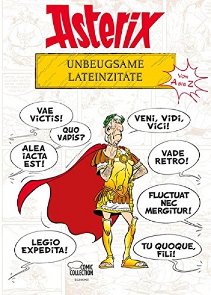 Asterix - Unbeugsame Lateinzitate von A bis Z