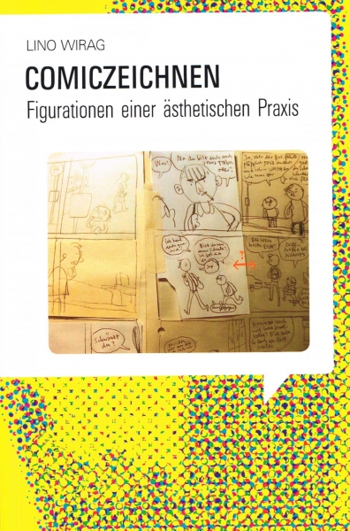 Bildnarrative 3: Comiczeichnen - Figurationen einer ästhetischen Praxis