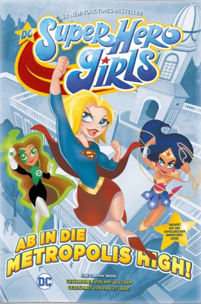 DC Super Hero Girls - Ab in die Metropolis High