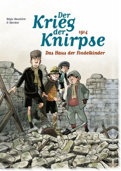 Der Krieg der Knirpse 1 - 1914: Das Haus der Findelkinder