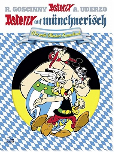 Asterix auf münchnerisch: Der große Mundart-Sammelband