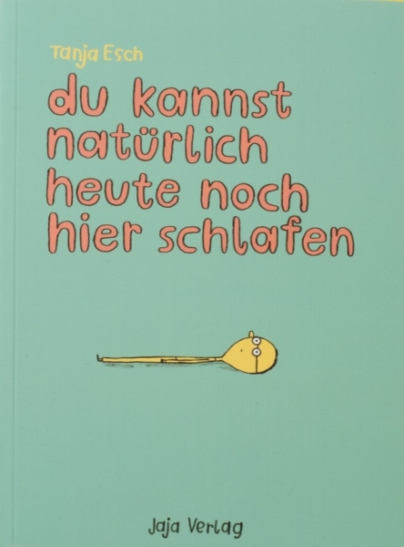Du kannst natürlich heute noch hier schlafen