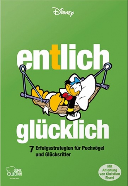 Entlich glücklich - 7 Erfolgsstrategien für Pechvögel und Glücksritter
