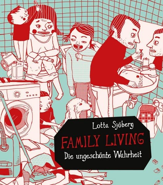 FAMILY LIVING - Die ungeschönte Wahrheit