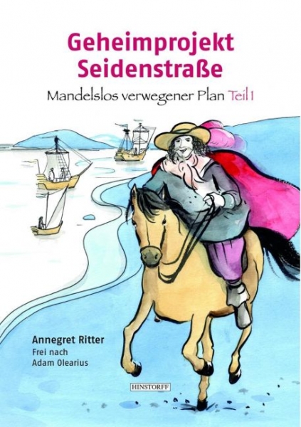 Geheimprojekt Seidenstraße. Mendelslos verwegener Plan. Teil 1