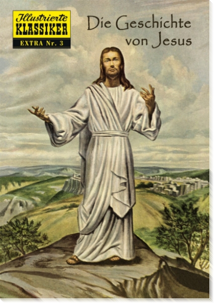 Illustrierte Klassiker Extra 3 – Die Geschichte von Jesus