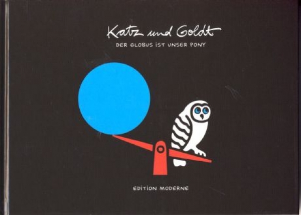 Katz & Goldt 8: Der Globus ist unser Pony.