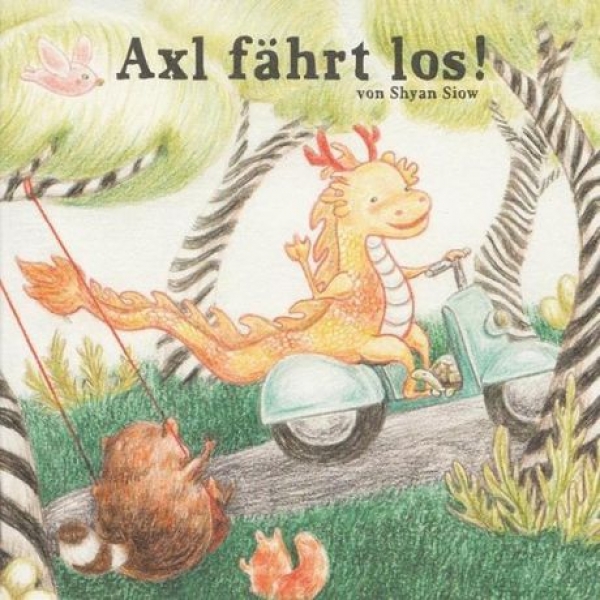 Kleine Drachengeschichten: Axl fährt los!