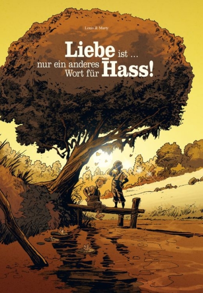 Liebe ist … nur ein anderes Wort für Hass!