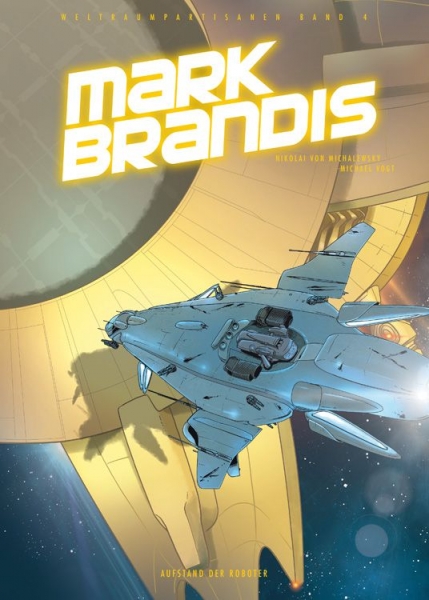 Mark Brandis: Weltraumpartisanen 4: Aufstand der Roboter