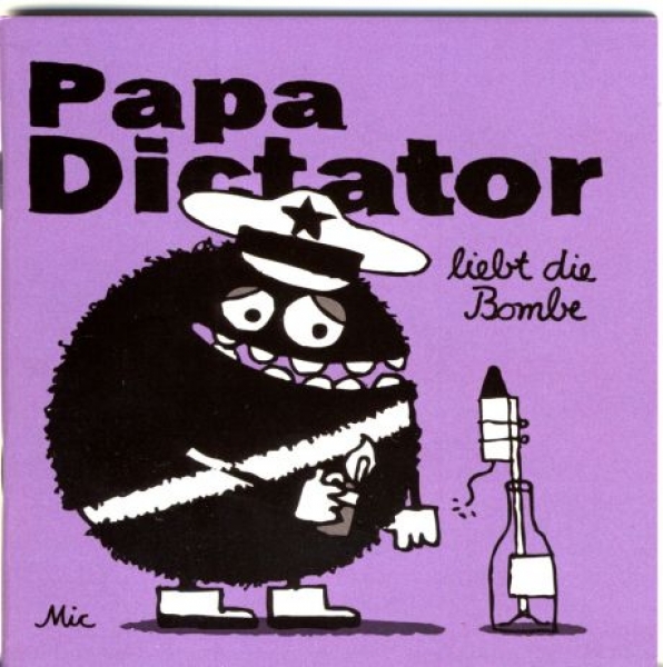 Papa Dictator liebt die Bombe