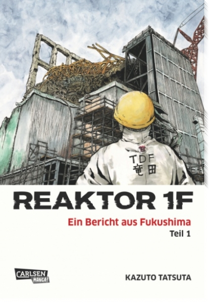 Reaktor 1F - Ein Bericht aus Fukushima 1
