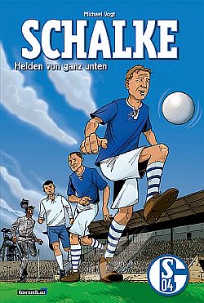 Schalke - Helden von ganz unten