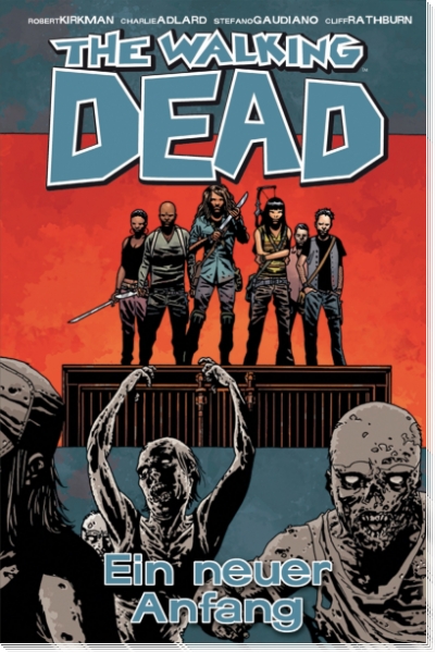 The Walking Dead 22 - Ein neuer Anfang