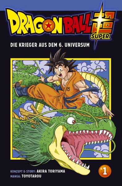 Dragon Ball Super 1 - Der Krieger aus dem 6. Universum