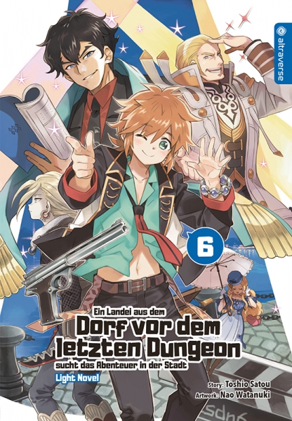 Ein Landei aus dem Dorf vor dem letzten Dungeon sucht das Abenteuer ... Light Novel 6
