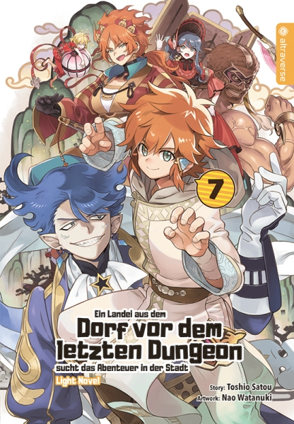 Ein Landei aus dem Dorf vor dem letzten Dungeon sucht das Abenteuer ... Light Novel 7
