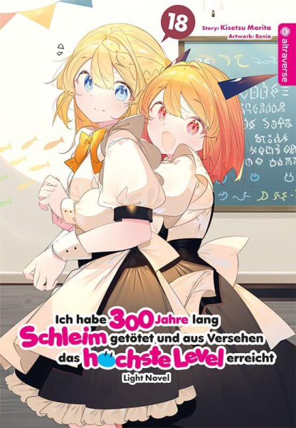 Ich habe 300 Jahre lang Schleim getötet ... Light Novel 18