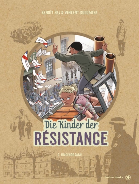 Die Kinder der Résistance 6: Ungehorsam!