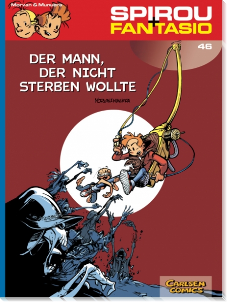 Spirou & Fantasio 46: Der Mann, der nicht sterben wollte