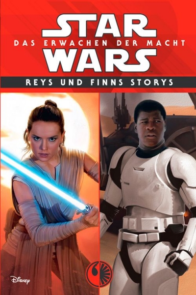 Star Wars - Das Erwachen der Macht: Reys und Finns Storys