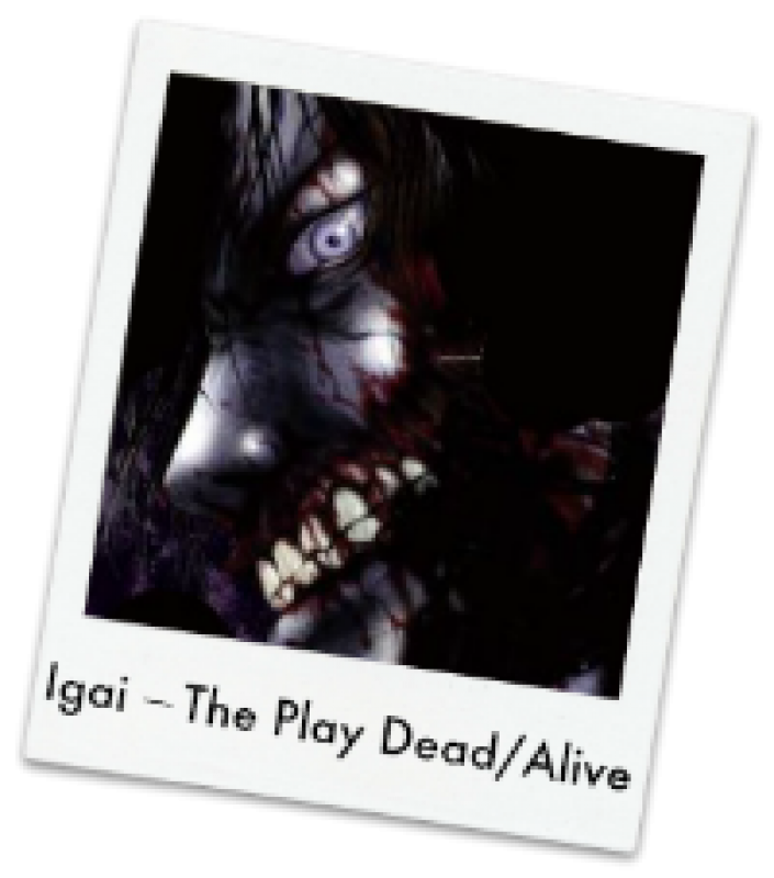 Igai The Play Dead Alive