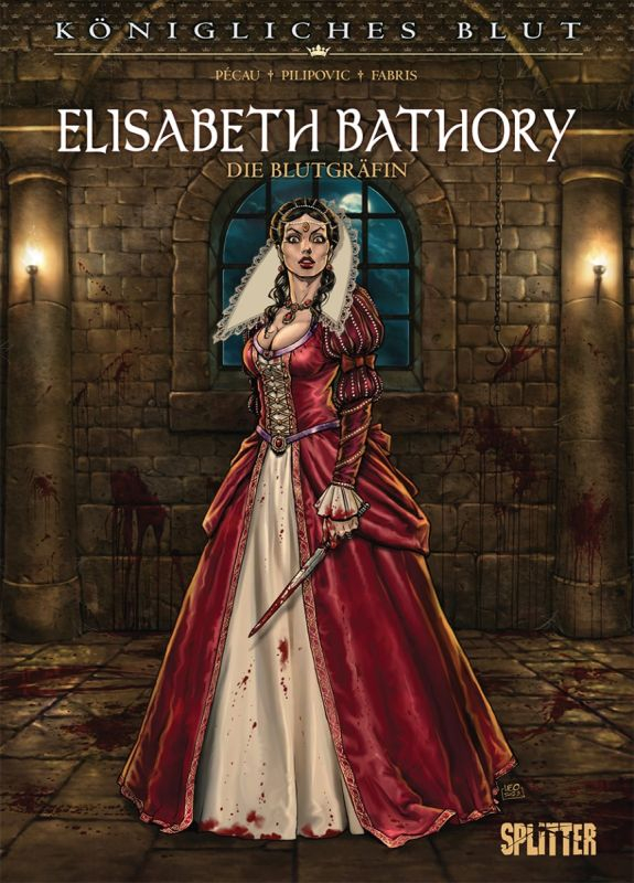 Königliches Blut: Elisabeth Bathory – Die Blutgräfin
